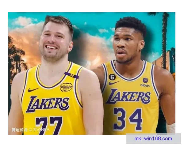 湖人积极争夺字母哥目标与东契奇搭档引发震动级交易